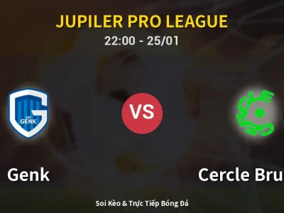 Soi Kèo Genk vs Cercle Brugge – 22:00 25/01 | Nhận Định, Dự Đoán Tỷ Số