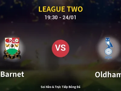 Soi Kèo Barnet vs Oldham – 19:30 24/01 | Nhận Định, Dự Đoán Tỷ Số