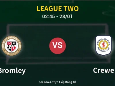 Kết Quả: Bromley 2-2 Crewe – Highlight & Bàn Thắng | League Two
