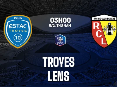 Lens ‘nghiền nát’ Troyes? Dự đoán bão bàn thắng Cúp QG Pháp 3h00 ngày 5/2
