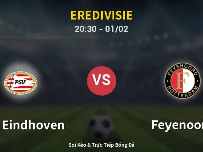 🔴 Trực Tiếp: PSV Eindhoven 3-0 Feyenoord – Link Xem Eredivisie (Full HD)