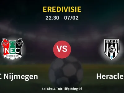 Soi Kèo NEC Nijmegen vs Heracles – 22:30 07/02 | Nhận Định, Dự Đoán Tỷ Số