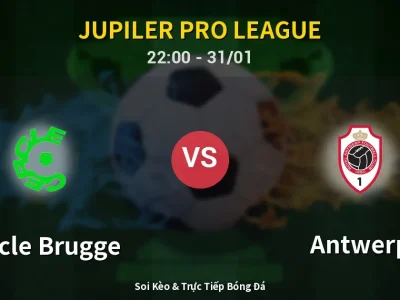 Soi Kèo Cercle Brugge vs Antwerp – 22:00 31/01 | Nhận Định, Dự Đoán Tỷ Số