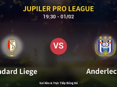 🔴 Trực Tiếp: Standard Liege 2-0 Anderlecht – Link Xem Jupiler Pro League (Full HD)