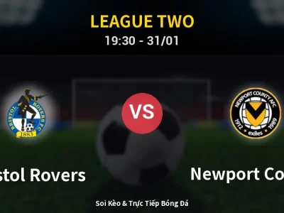 Kết Quả: Bristol Rovers 3-0 Newport County – Highlight & Bàn Thắng | League Two