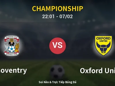 Soi Kèo Coventry vs Oxford United – 22:01 07/02 | Nhận Định, Dự Đoán Tỷ Số
