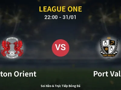 Soi Kèo Leyton Orient vs Port Vale – 22:00 31/01 | Nhận Định, Dự Đoán Tỷ Số