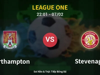 Soi Kèo Northampton vs Stevenage – 22:01 07/02 | Nhận Định, Dự Đoán Tỷ Số