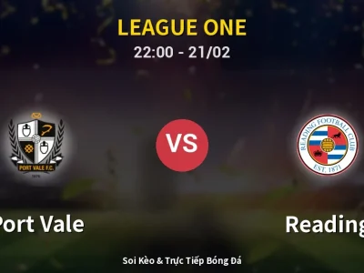 🔴 Trực Tiếp: Port Vale 0-0 Reading – Link Xem League One (Full HD)