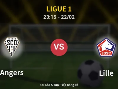 Soi Kèo Angers vs Lille – 23:15 22/02 | Nhận Định, Dự Đoán Tỷ Số