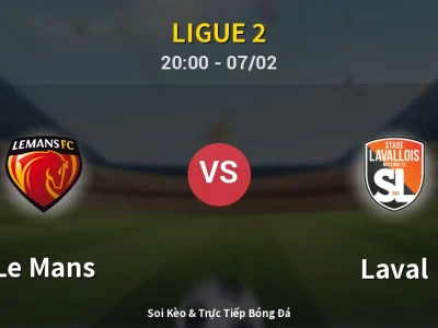 🔴 Trực Tiếp: Le Mans 0-0 Laval – Link Xem Ligue 2 (Full HD)
