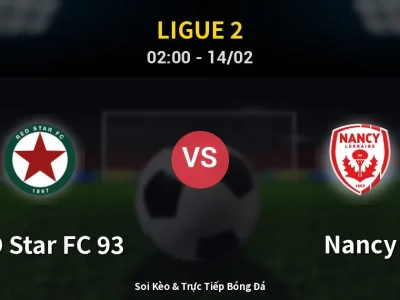 Kết Quả: RED Star FC 93 2-1 Nancy – Highlight & Bàn Thắng | Ligue 2