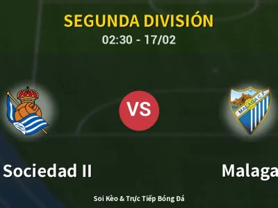 Kết Quả: Real Sociedad II 2-1 Malaga – Highlight & Bàn Thắng | Segunda División