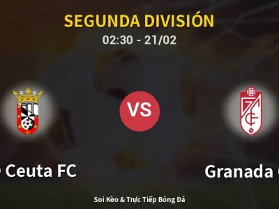 Kết Quả: AD Ceuta FC 2-1 Granada CF – Highlight & Bàn Thắng | Segunda División