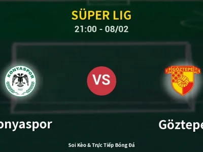 🔴 Trực Tiếp: Konyaspor 0-0 Göztepe – Link Xem Süper Lig (Full HD)