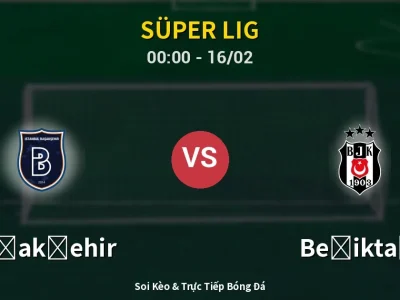 Kết Quả: Başakşehir 2-3 Beşiktaş – Highlight & Bàn Thắng | Süper Lig