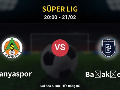 Kết Quả: Alanyaspor 1-2 Başakşehir – Highlight & Bàn Thắng | Süper Lig