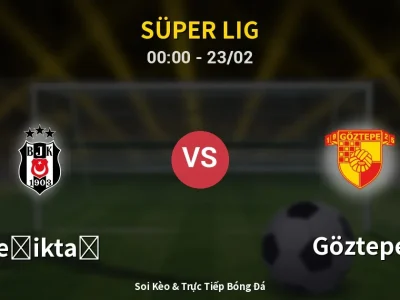 Kết Quả: Beşiktaş 4-0 Göztepe – Highlight & Bàn Thắng | Süper Lig
