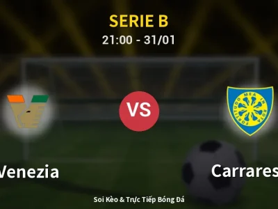 🔴 Trực Tiếp: Venezia 1-0 Carrarese – Link Xem Serie B (Full HD)
