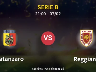 Soi Kèo Catanzaro vs Reggiana – 21:00 07/02 | Nhận Định, Dự Đoán Tỷ Số