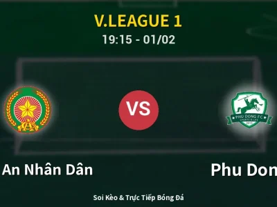 🔴 Trực Tiếp: Công An Nhân Dân 3-2 Phu Dong – Link Xem V.League 1 (Full HD)