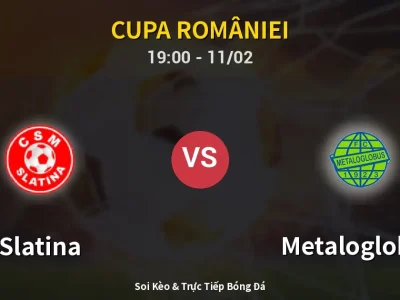 🔴 Trực Tiếp: Slatina 2-2 Metaloglobus – Link Xem Cupa României (Full HD)