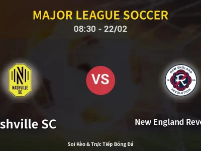 Kết Quả: Nashville SC 4-1 New England Revolution – Highlight & Bàn Thắng | Major League Soccer