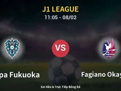 Kết Quả: Avispa Fukuoka 1-1 Fagiano Okayama – Highlight & Bàn Thắng | J1 League