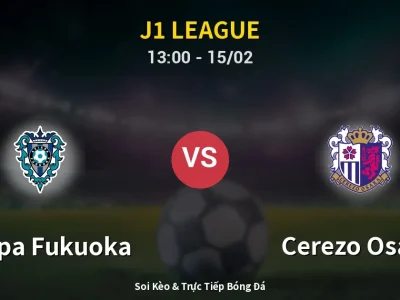 Kết Quả: Avispa Fukuoka 0-2 Cerezo Osaka – Highlight & Bàn Thắng | J1 League