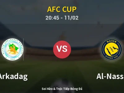 Soi Kèo Arkadag vs Al-Nassr – 20:45 11/02 | Nhận Định, Dự Đoán Tỷ Số