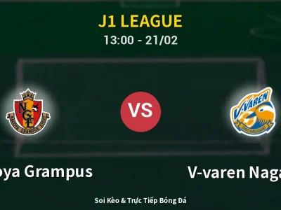 Kết Quả: Nagoya Grampus 1-3 V-varen Nagasaki – Highlight & Bàn Thắng | J1 League