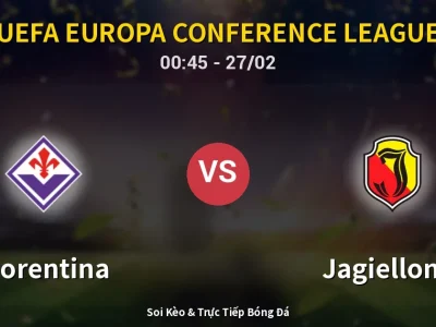 Kết Quả: Fiorentina 2-4 Jagiellonia – Highlight & Bàn Thắng | UEFA Europa Conference League