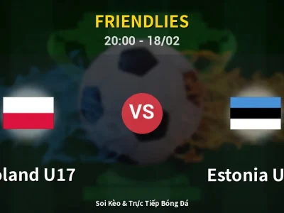 🔴 Trực Tiếp: Poland U17 0-0 Estonia U17 – Link Xem Friendlies (Full HD)