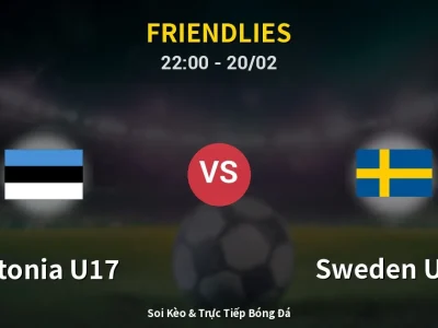 Soi Kèo Estonia U17 vs Sweden U17 – 22:00 20/02 | Nhận Định, Dự Đoán Tỷ Số