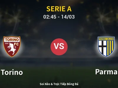 Kết Quả: Torino 4-1 Parma – Highlight & Bàn Thắng | Serie A