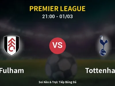 🔴 Trực Tiếp: Fulham 2-1 Tottenham – Link Xem Premier League (Full HD)