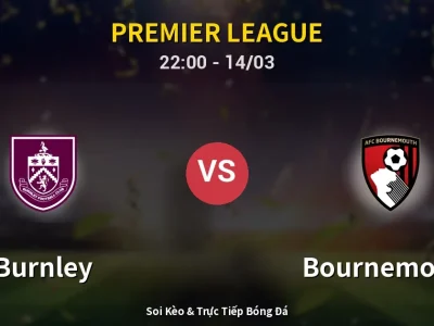 🔴 Trực Tiếp: Burnley 0-0 Bournemouth – Link Xem Premier League (Full HD)