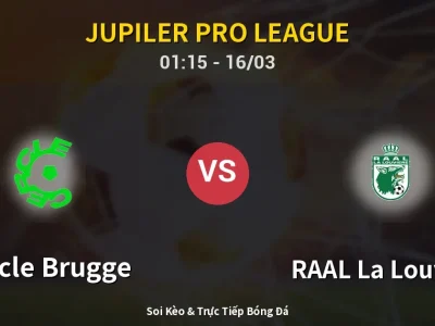 Kết Quả: Cercle Brugge 1-3 RAAL La Louvière – Highlight & Bàn Thắng | Jupiler Pro League