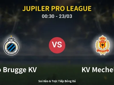 Kết Quả: Club Brugge KV 4-1 KV Mechelen – Highlight & Bàn Thắng | Jupiler Pro League