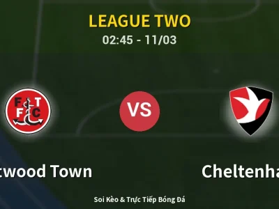 Kết Quả: Fleetwood Town 2-2 Cheltenham – Highlight & Bàn Thắng | League Two