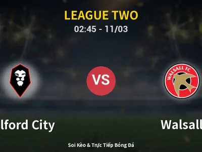 Kết Quả: Salford City 1-0 Walsall – Highlight & Bàn Thắng | League Two