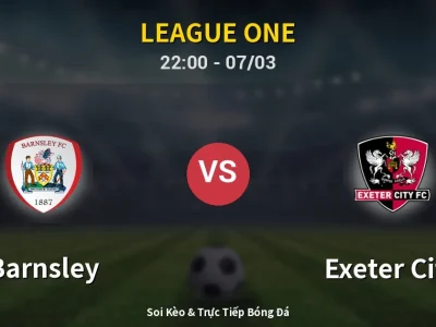 Soi Kèo Barnsley vs Exeter City – 22:00 07/03 | Nhận Định, Dự Đoán Tỷ Số
