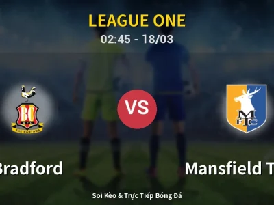 Kết Quả: Bradford 1-1 Mansfield Town – Highlight & Bàn Thắng | League One