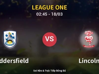 Kết Quả: Huddersfield 2-2 Lincoln – Highlight & Bàn Thắng | League One