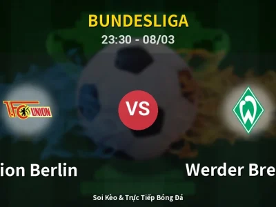 Soi Kèo Union Berlin vs Werder Bremen – 23:30 08/03 | Nhận Định, Dự Đoán Tỷ Số