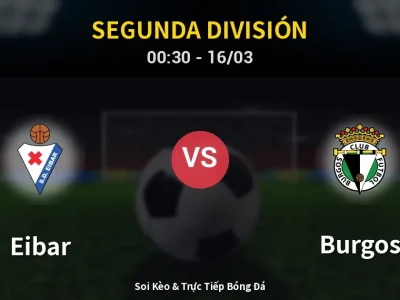 Kết Quả: Eibar 0-0 Burgos – Highlight & Bàn Thắng | Segunda División