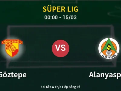 Kết Quả: Göztepe 2-2 Alanyaspor – Highlight & Bàn Thắng | Süper Lig