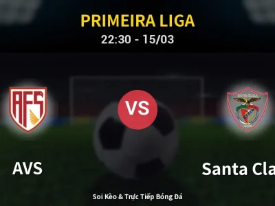 Soi Kèo AVS vs Santa Clara – 22:30 15/03 | Nhận Định, Dự Đoán Tỷ Số