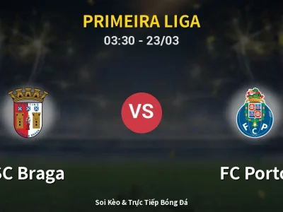 Kết Quả: SC Braga 1-2 FC Porto – Highlight & Bàn Thắng | Primeira Liga
