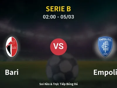 Kết Quả: Bari 2-1 Empoli – Highlight & Bàn Thắng | Serie B